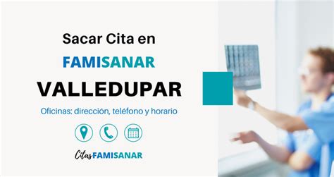 famisanar valledupar citas|Famisanar Citas